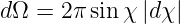 dΩ =  2π sin χ|dχ |

