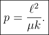 |--------|
|    ℓ2  |
|p = ---.|
-----μk---
