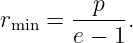        --p--
rmin = e − 1.
