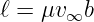 ℓ = μv∞b
