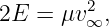 2E  = μv2∞,
