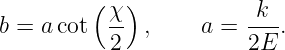          (  )
b = acot  χ-  ,    a =  k--.
          2             2E
