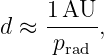     1-AU-
d ≈  p   ,
      rad
