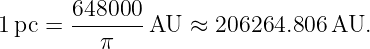        648000
1pc =  -------AU  ≈ 206264.806  AU.
         π
