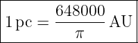 |------------------|
|1pc =  648000-AU  |
-----------π-------|
