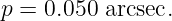 p =  0.050 arcsec.
