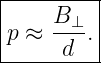 |--------|
p ≈  B-⊥.|
------d---
