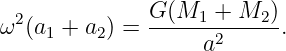 ω2(a1 + a2) = G-(M1-+--M2-).
                   a2
