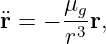        μg
¨r =  − -3r,
       r
