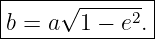 |-----√--------|
-b =-a--1-−-e2.|
                                                                                         
                                                                                         

