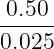 0.50
------
0.025