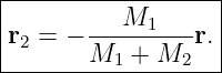 |------------------|
|       ---M1----  |
|r2 = − M  +  M  r.|
----------1-----2---
