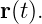 r(t).
