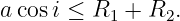 acos i ≤ R1 + R2.
