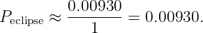          0.00930-
Peclipse ≈    1    =  0.00930.
