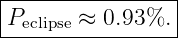 |----------------|
|Peclipse ≈ 0.93%. |
-----------------
