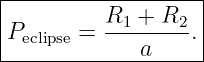 |------------------|
|         R1-+-R2- |
|Peclipse =    a    .|
--------------------
