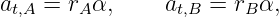 at,A =  rAα,     at,B =  rBα,
