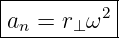 |---------2|
-an =-r⊥ω---
