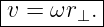 v-=-ωr-⊥.|
----------
