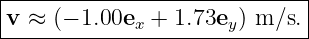 |----------------------------|
-v-≈-(−-1.00ex-+--1.73ey-) m-∕s.
