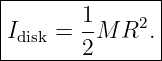 |--------------|
|       1    2 |
|Idisk = -M R  .|
--------2-------
