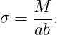     M--
σ = ab .
