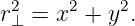 r2⊥ = x2 + y2.
