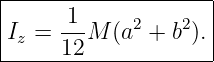 |--------------------|
|     -1-    2    2  |
-Iz-=-12-M-(a--+-b-).|
