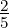 2
5