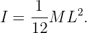 I =  1-M  L2.
     12
