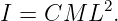 I = CM  L2.
