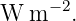 W  m −2.
