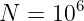       6
N =  10

