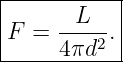 |----------|
|    --L-- |
F--=-4-πd2.-
