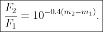 |--------------------|
|F2- = 10−0.4(m2− m1).|
-F1------------------|
