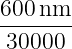 600 nm
-------
30000