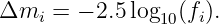 Δmi  = − 2.5 log10(fi).
