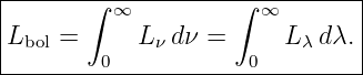 |------∫------------∫----------|
|         ∞           ∞        |
|Lbol =     Lν dν =      Lλd λ.|
---------0-----------0----------
