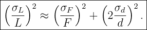 |(---)----(----)----(----)---|
| σL-  2 ≈  σF- 2 +  2 σd-2 .|
---L--------F----------d-----|
