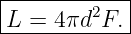 |------------|
-L-=--4πd2F.-|
