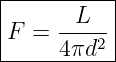 |----------|
|      L   |
|F =  ---2-|
------4πd---
