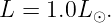 L =  1.0L ⊙.
