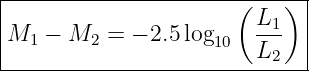 |----------------------------|
|                     ( L  ) |
|M1 − M2  = − 2.5log10  --1  |
------------------------L2----
