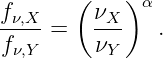        (    )α
fν,X-     νX-
f    =   ν     .
 ν,Y       Y
