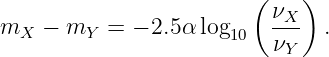                         (    )
                          νX-
mX  − mY  = − 2.5α log10  ν    .
                           Y
