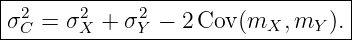 ----------------------------------
| 2    2     2                   |
σ-C-=-σX-+--σY-−-2-Cov-(mX--,mY-).-
