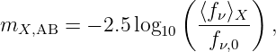                    (       )
                     ⟨fν⟩X
mX,AB  = − 2.5log10  ------  ,
                      fν,0
