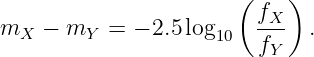                       (    )
m   − m   = − 2.5log    fX-  .
 X      Y           10  fY
