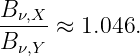 B-ν,X-
B ν,Y ≈  1.046.
